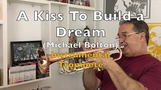 A Kiss To Build a Dream On Michael Bolton Instrumental Trompete
