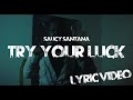 Saucy Santana - Try Your Luck (Official Lyric Video)