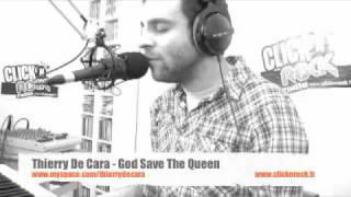 Thierry De Cara - God Save The Queen - En Live sur Click N' Rock