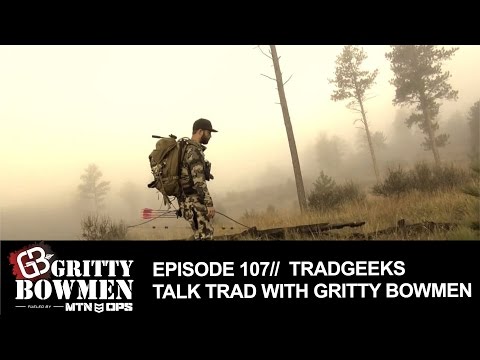 EPISODE 107: TradGeeks Talk Trad with Gritty Bowmen