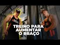 SUPER TREINO DE BRAÇOS