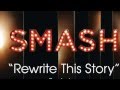 Smash- Rewrite This Story 
