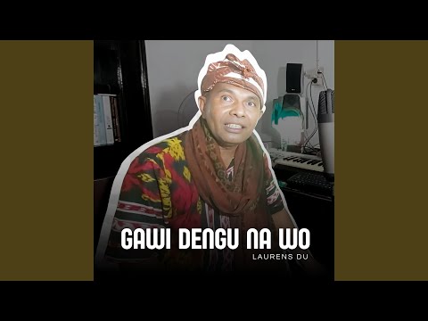 GAWI DENGU NA WO