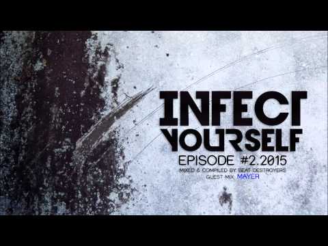 Beat Destroyers | Infect Yourself | Episode # 02 - 2015 (Guest mix: Mayer)