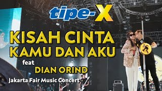 Download lagu TIPE-X Ft. DIAN ORIND - KISAH CINTA KAMU DAN AKU LIVE IN JAKARTA FAIR MUSIC CONCERT mp3