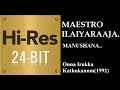 Manushana 24Bit Hires I I Onna Irukka Kathukanum 1992 I I Ilaiyaraaja I I Gangai Amaran