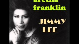 ARETHA FRANKLIN Jimmy Lee co written by Preston Glass