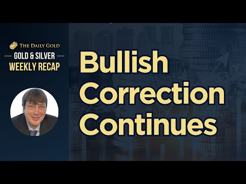 Gold & Silver Correction Continues
