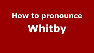 How to pronounce Whitby