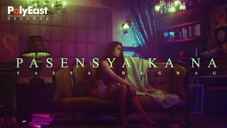Sassa - Pasensya Ka Na (Official Music Video)