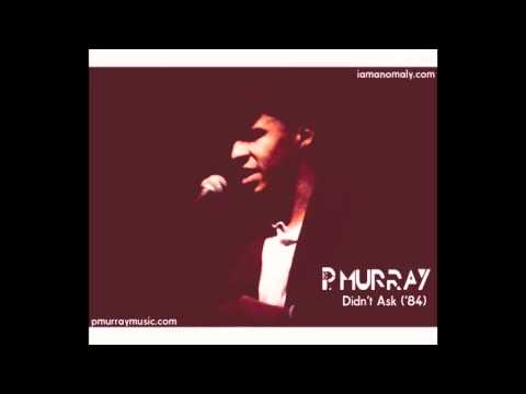 P. Murray Music - Episode 56: Didn't Ask ('84) [1st Mix]