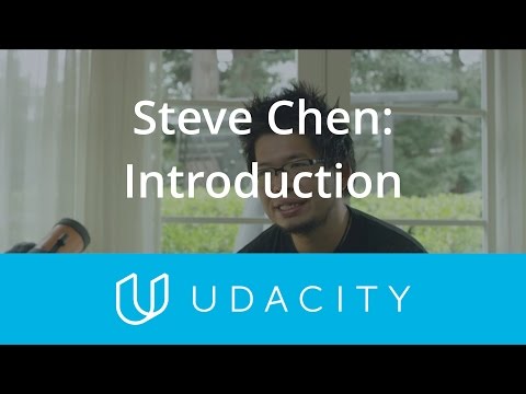 Steve Chen Youtube | Introduction | Pre Launch | App Marketing | Udacity