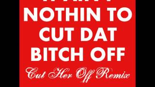 Rico Real - Cut Her Off Remix