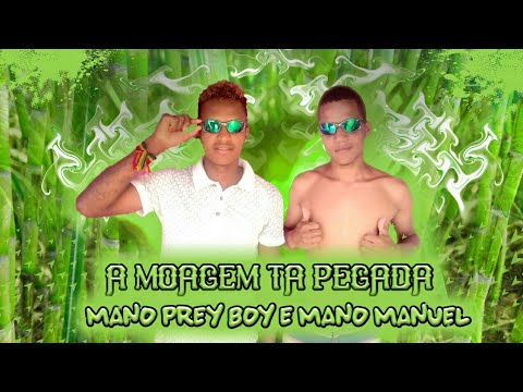 Mano Prey Boy & Mano Manuel - A Moagem Tá Pegada Prod. DJ KAFAJESTT