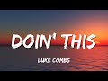 Luke Combs - Doin' This (Lyrics)