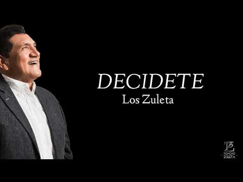 Decídete los zuleta (letra)