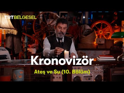 Kronovizör | 10. Bölüm (Ateş ve Su) | TRT Belgesel