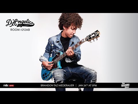Brandon "Taz" Niederauer :: D’Angelico Guitar :: NAMM Show :: 1/24/19 | 5PM PT
