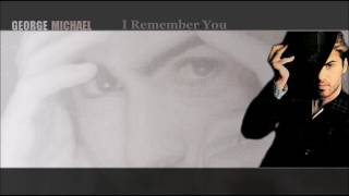 I Remember You  ( Live  )  -  George Michael