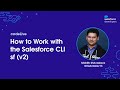 codeLive: How to Work with the Salesforce CLI sf (v2)
