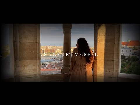Csilla - LET ME FEEL  (Official Music Video)