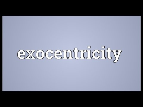 Exocentricity Meaning