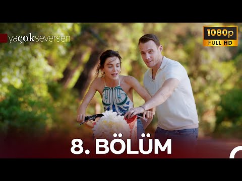 Ya Çok Seversen 8. Bölüm (FULL HD)