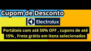 (ATIVE AQUI) Portáteis com até 50% OFF ,  até 15% , Frete grátis em itens selecionados na Electrolux