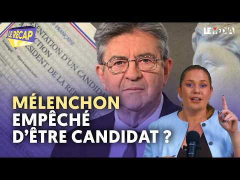 MÉLENCHON EMPÊCHÉ D'ÊTRE CANDIDAT ? LE PROBLÈME DES PARRAINAGES