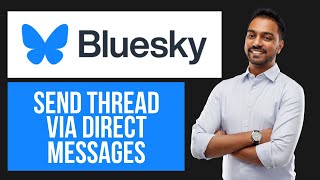 How to Send Thread via Direct Messages on Bluesky | Share Full Posts i