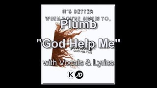 Plumb &quot;God Help Me&quot; with Vocals &amp; Lyrics