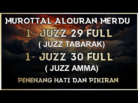 Murattal Al Quran Juzz 29+30 (Juz Tabarak Dan Amma ) Merdu Quran Recitation BY ALAA AQEL