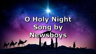 O Holy Night - Newsboys | Christmas Eve Lyric Video