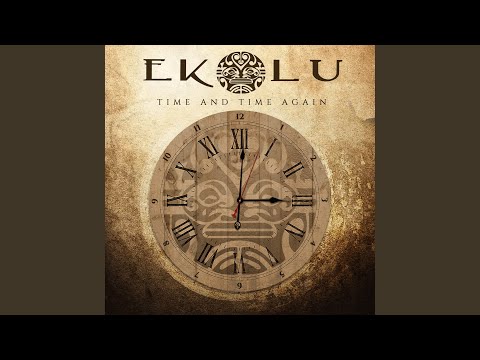 Time And Time Again - Ekolu