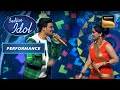 Indian Idol S13 | इस Duet Performance को सुनकर सब झूमने लगे | Performance