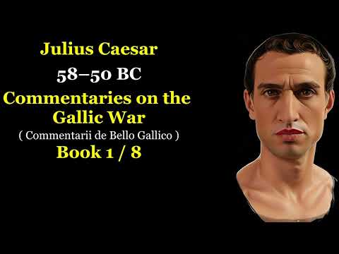 Julius Caesar - Commentaries on the Gallic War 1/8