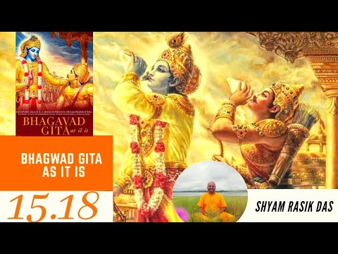 Geeta Ka Saar | Shrimad Bhagwad Geeta Saar | Geeta Shloka explained | Geeta Updesh | Ch 15.18