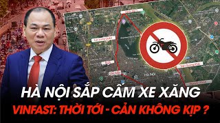 Cấm xe xăng ở Hà Nội 2026: “Thiên thời, địa lợi” cho Vinfast?