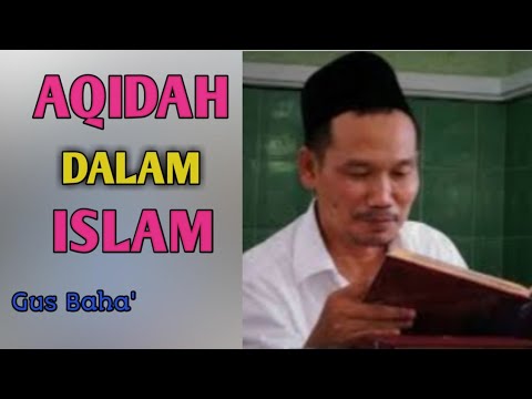 PENTINGNYA AQIDAH OLEH GUS BAHA