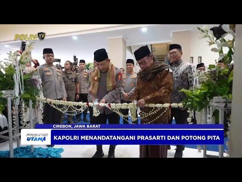 KUNJUNGI BUNTET PESANTREN CIREBON, KAPOLRI SILATURAHMI KE DEWAN SEPUH DAN RESMIKAN PONDOK