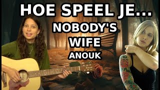 Hoe Speel Je Nobody's Wife van Anouk (Guitar Tutorial)