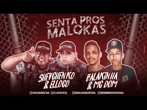 SHEVCHENKO E ELLOCO, MC BALAKINHA E MC DOM - SENTA PROS MALOKAS