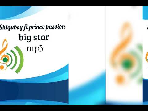 Shiguboy ft Prince Passion Big Stars