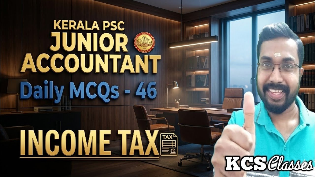 Kerala PSC Junior Accountant 🔥|Daily MCQs-46|Income Tax|#kcsclasses 