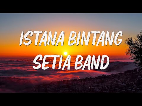 Setia Band  - Istana Bintang - Lyrics