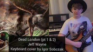 Dead London (pt 1 &amp; 2) - Jeff Wayne - Keyboard cover by Igor Sobczak