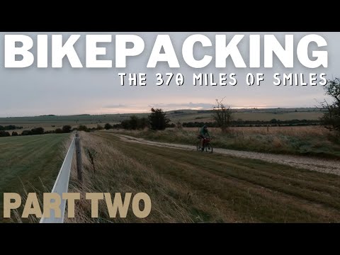 BIKEPACKING - THE 370 MILES OF SMILES [PART 2]