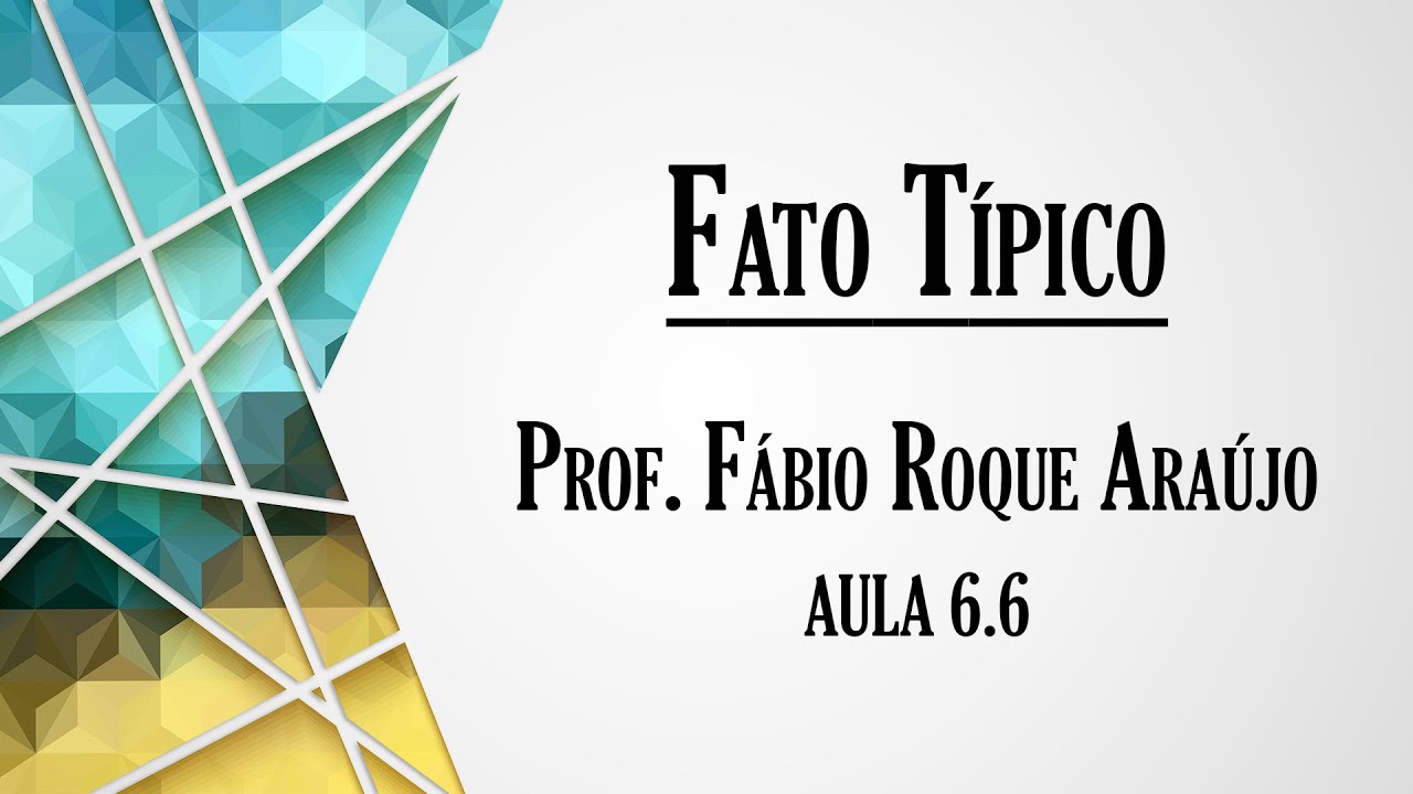 Fato Típico - Aula 6.6 | Curso de Direito Penal - Parte Geral