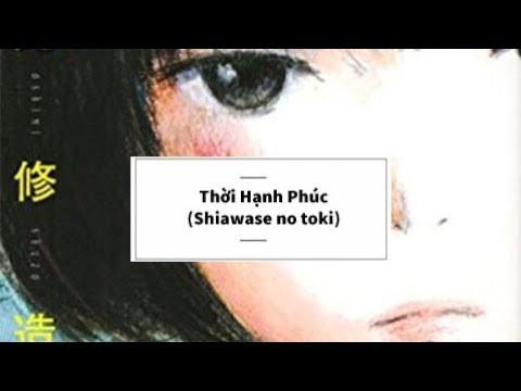Thời hạnh phúc (Shiawase no toki 幸せの時間) - Dan Huy