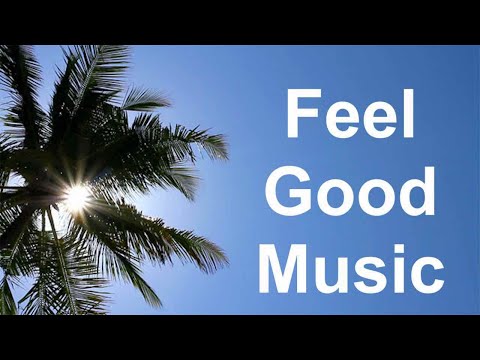 Happy Feel Good Song and Feel Good Music: (Feel Good Songs Playlist Mix 2022)